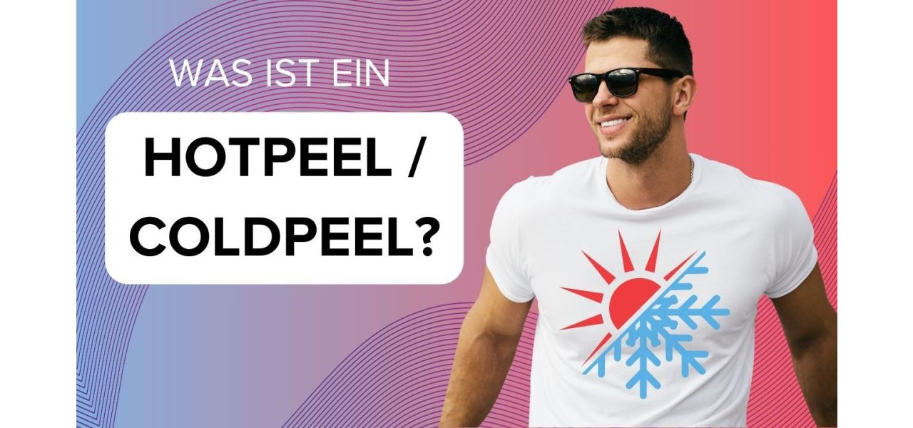 Was ist ein Hot Peel Cold Peel