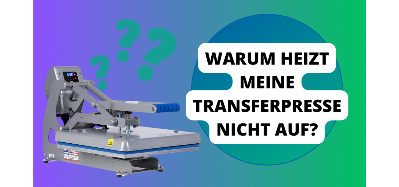 Warum heizt meine Transferpresse nicht auf?