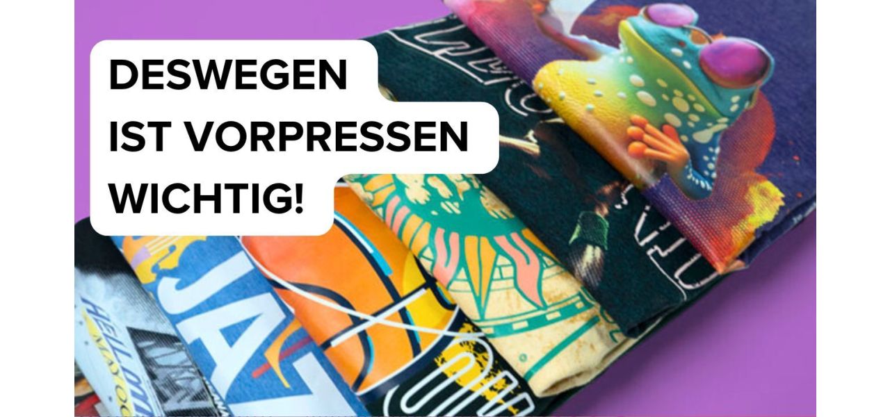 Textildruck Tipp Vorpressen